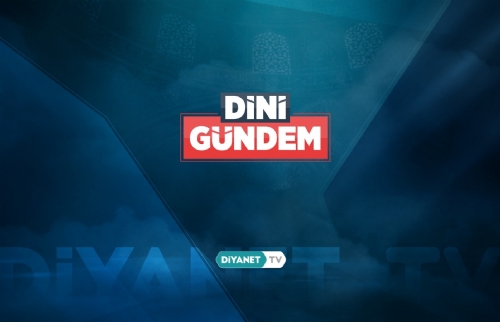  “Dini Gündem” yeni bölümleriyle Diyanet TV’de…