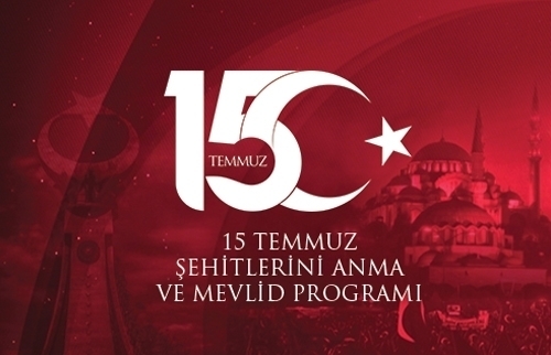 15 Temmuz Şehitlerini Anma ve Mevlid Programı - 15 Temmuz 2022