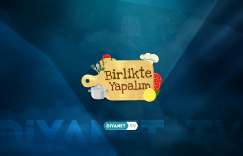 “Birlikte Yapalım” Diyanet TV'de...