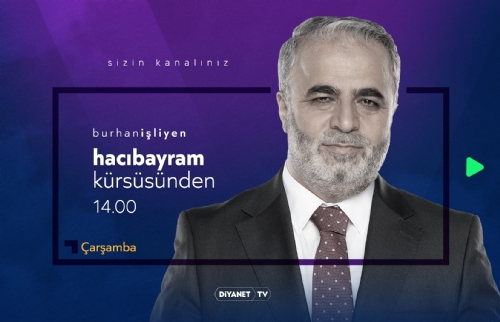 “Burhan İşliyen ile Hacı Bayram Kürsüsünden” Diyanet TV’de…