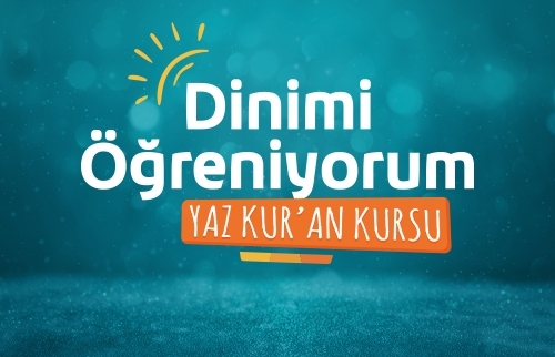 Dinimi Öğreniyorum - Yaz Kur'an Kursu