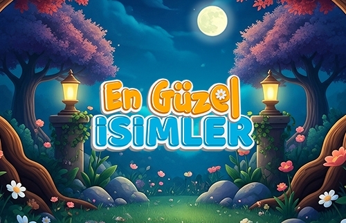En Güzel İsimler