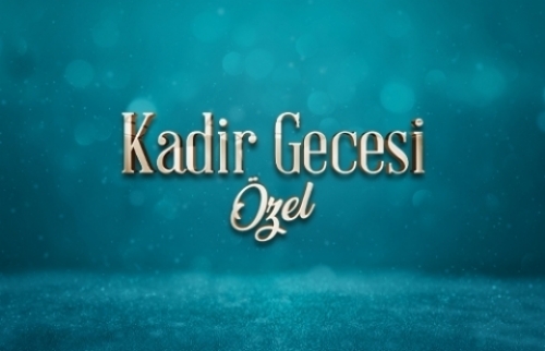 Kadir Gecesi Özel Yayın - 5 Nisan 2024