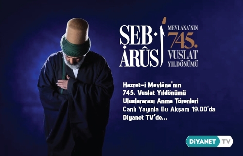 Mevlana 745. Vuslat Yıldönümü Uluslararası Anma Törenleri