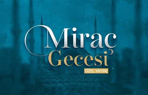 Miraç Gecesi Özel Yayını - 6 Şubat 2024