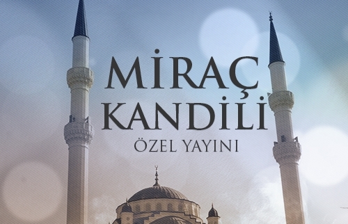 Miraç Kandili Özel Yayını - 2021