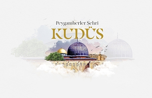 Peygamberler Şehri Kudüs
