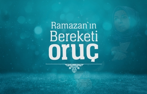 Ramazan'ın Bereketi:Oruç