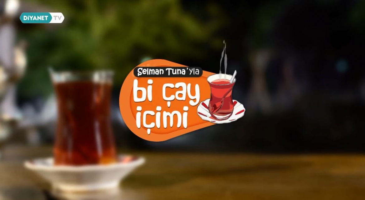 'Bi Çay İçimi' Diyanet TV’nin Yaz Ekranında…