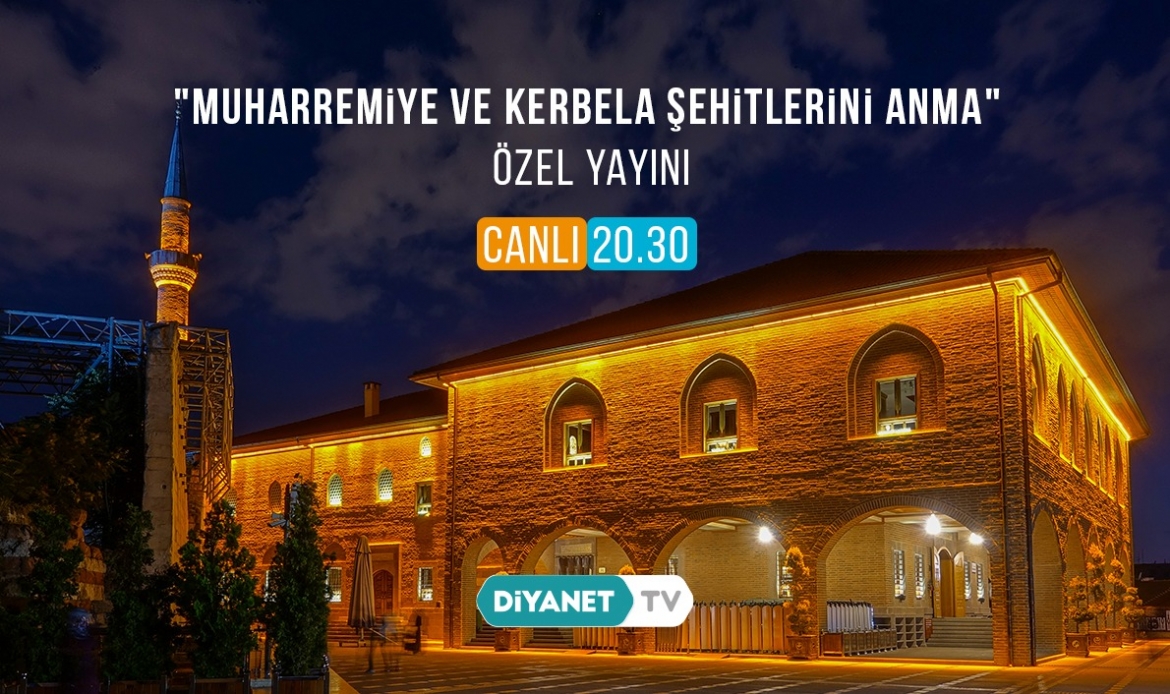 'Muharremiye ve Kerbela Şehitlerini Anma' Özel Yayını Bu Akşam Diyanet TV'de...