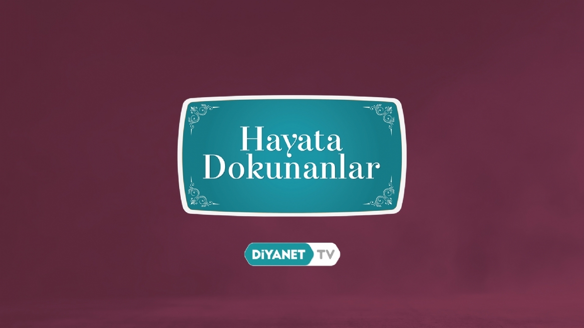 'Hayata Dokunanlar' Siirt'te...