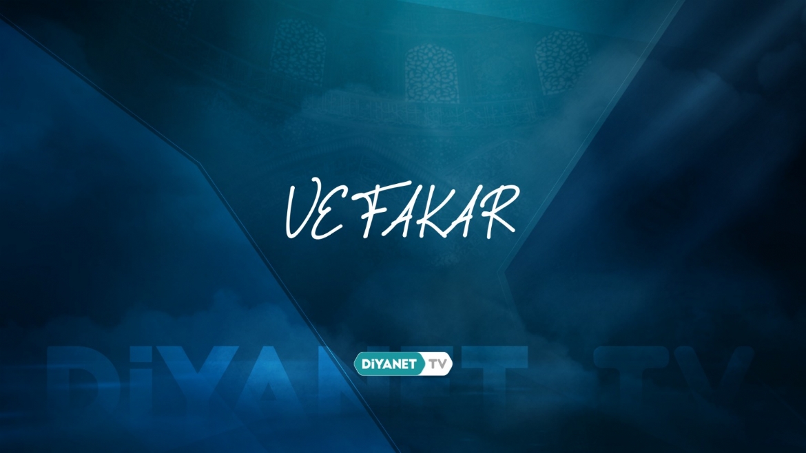 'Vefakar' Diyanet TV'de...