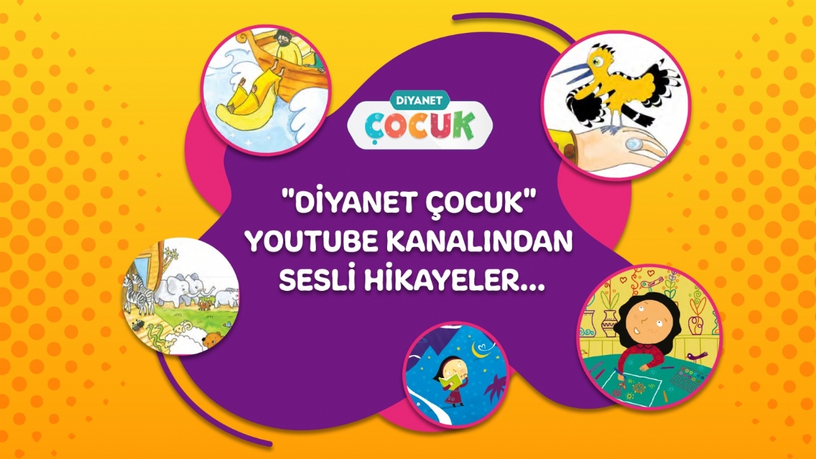 'Diyanet Çocuk' YouTube kanalından sesli hikayeler...