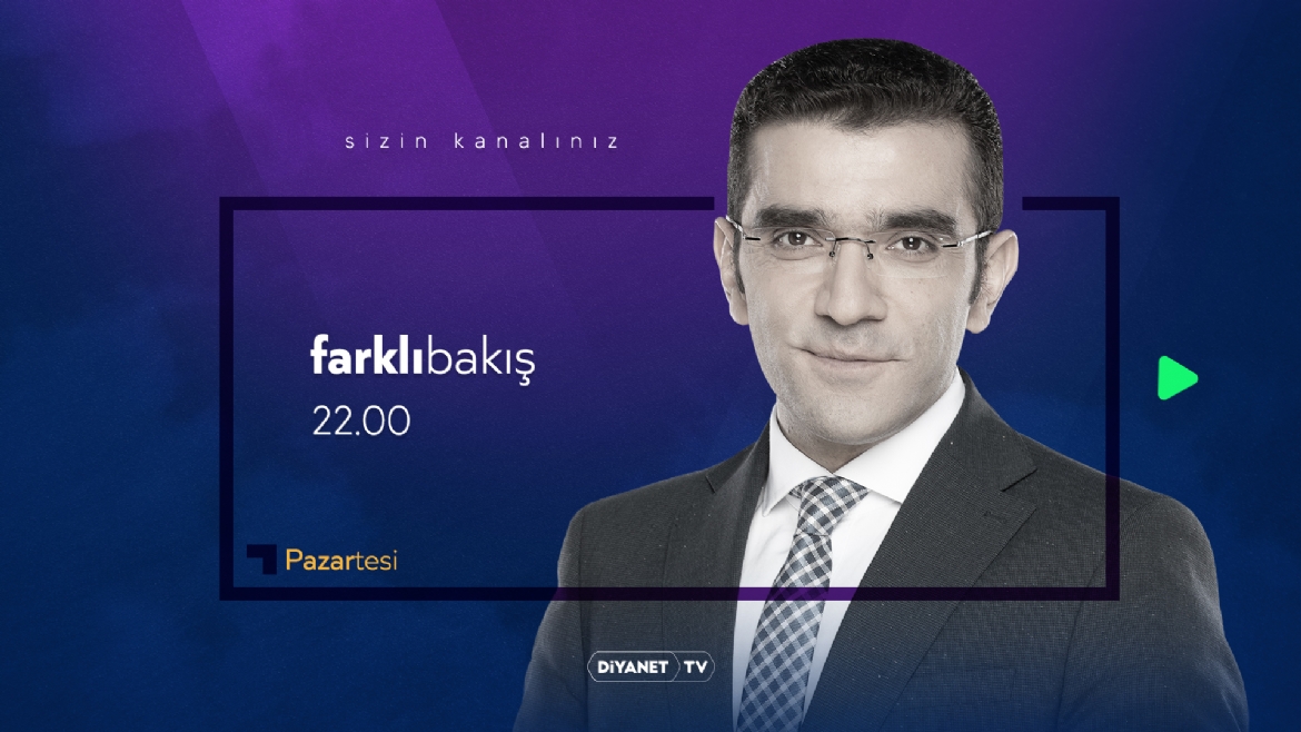 “Farklı Bakış” bu akşam Diyanet TV’de…