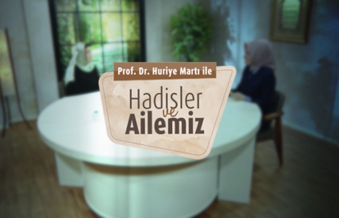 ‘Prof. Dr. Huriye Martı ile Hadisler ve Ailemiz’ bu akşam Diyanet TV’de