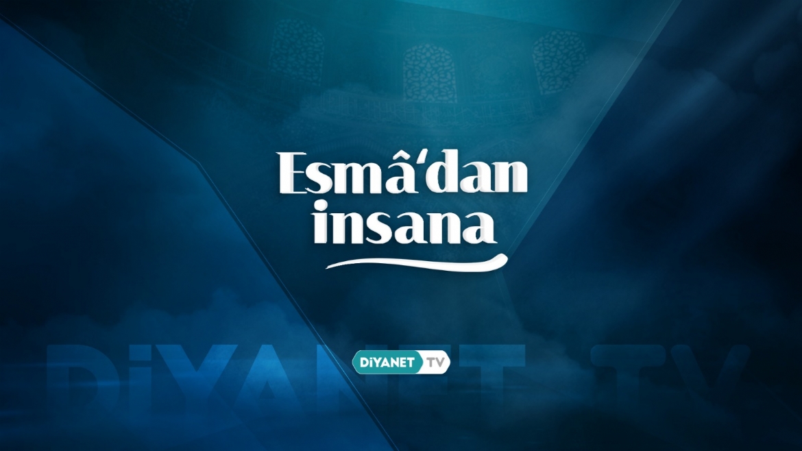 'Esmadan İnsana' Diyanet TV’de…