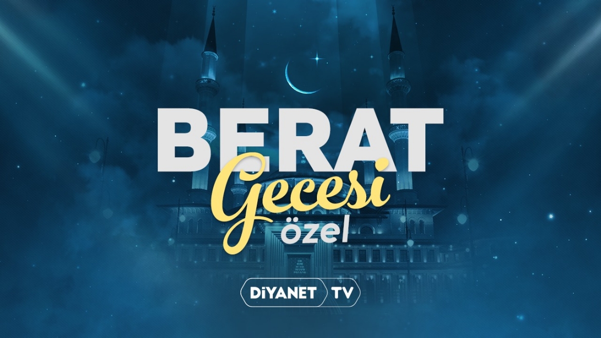 “Berat Gecesi Özel” Yayını Diyanet TV’de…