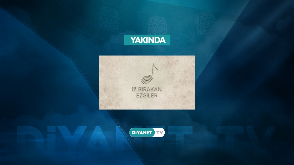 Tasavvufi musikiler “İz Bırakan Ezgiler' programında ekranlara geliyor…