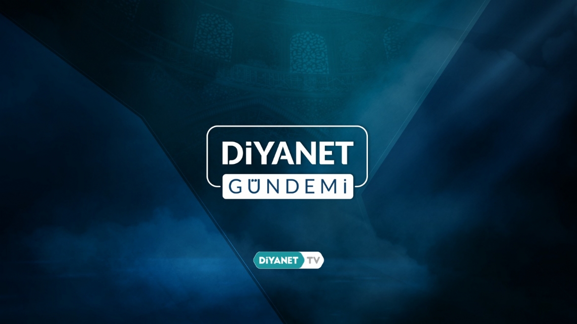 Diyanet’in Basılı Yayınları “Diyanet Gündemi”nde…