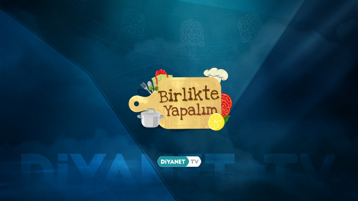“Birlikte Yapalım” Diyanet TV'de...