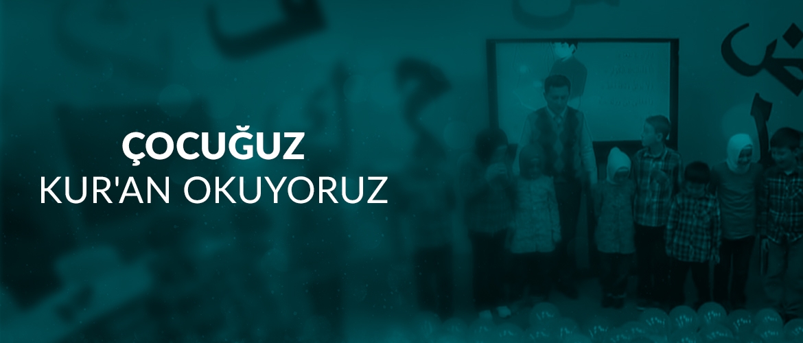 Çocuğuz Kur'an Okuyoruz