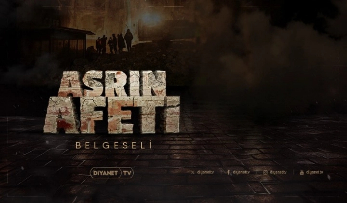 “Asrın Afeti” belgeseli Diyanet TV’de yayınlandı…