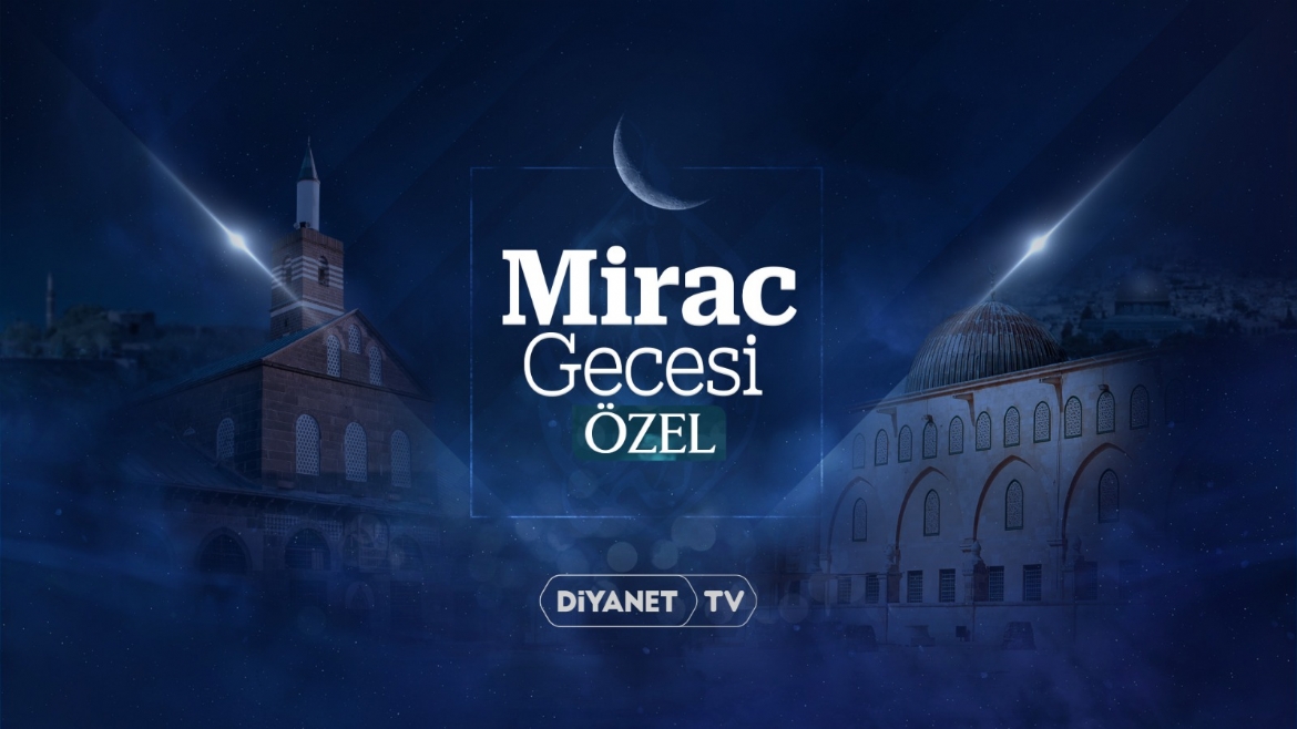 Mirac Gecesi dualarla idrak edildi…