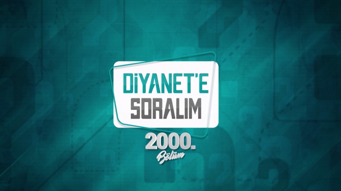 'Diyanet'e Soralım' 2000. bölümüyle ekranlara gelecek...