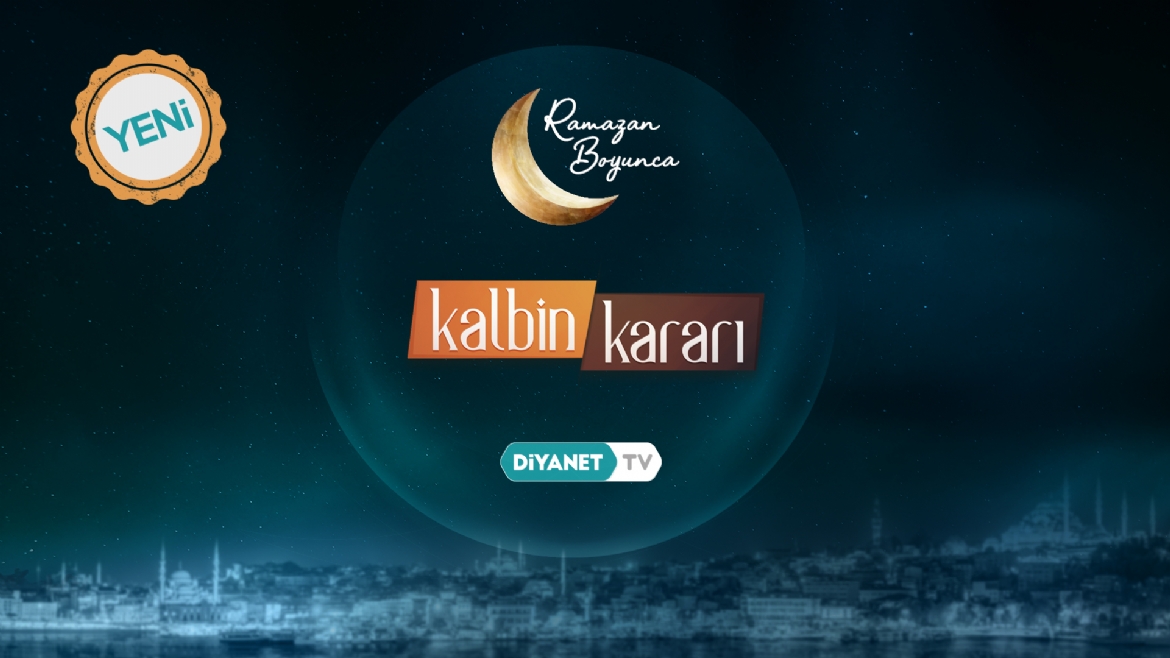 'Kalbin Kararı' yeni saatiyle Diyanet TV’de…