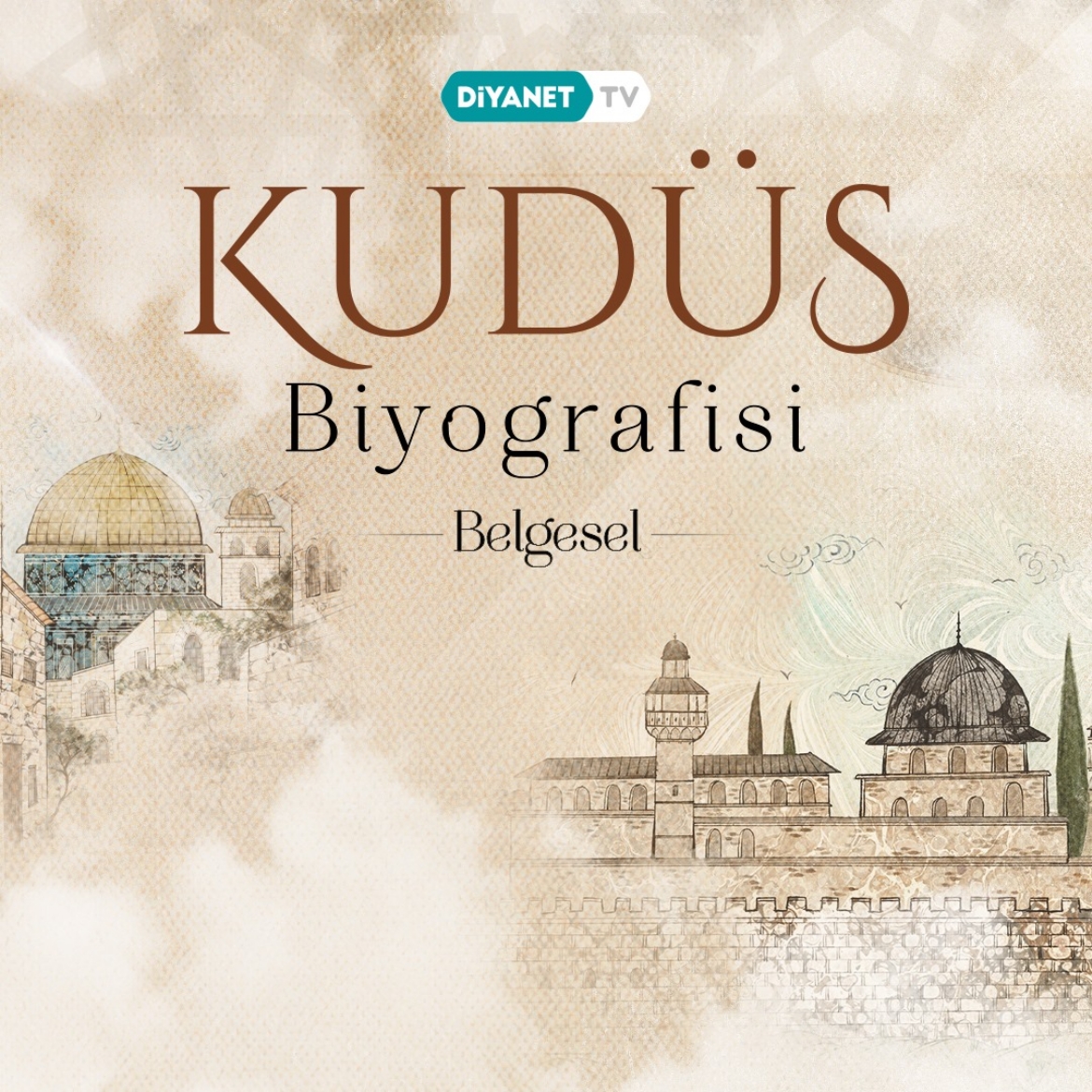 “Kudüs Biyografisi” Belgeseli Diyanet TV’de yarın başlıyor… 