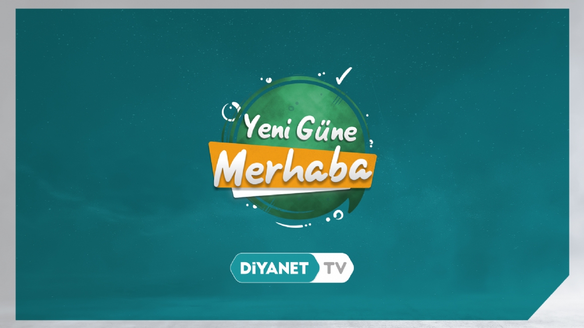 Mevlid-i Nebi Haftası’nın anlamı “Yeni Güne Merhaba”da konuşuldu…