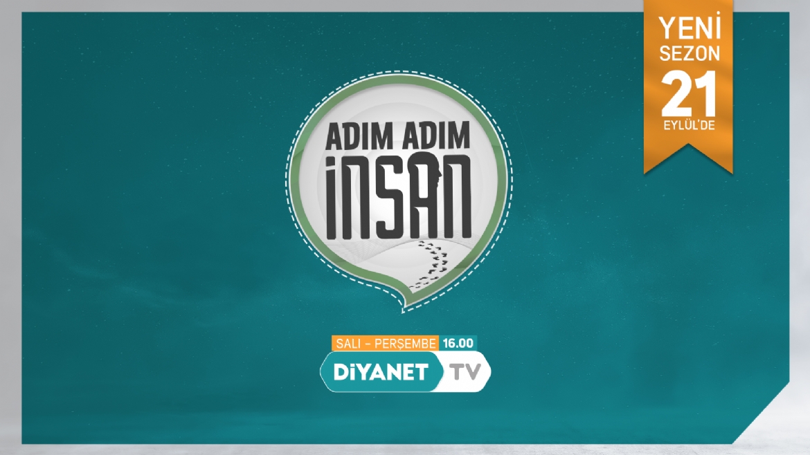 “Adım Adım İnsan”  Diyanet TV’de