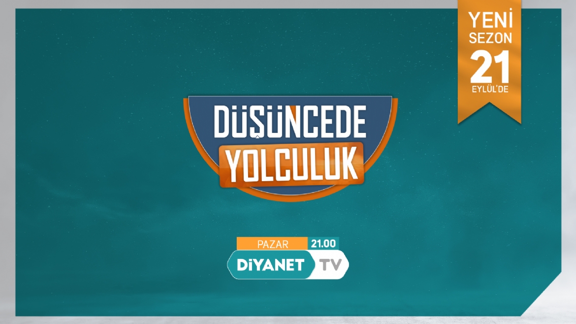 Diyanet TV’den yepyeni bir fikir programı, “Düşüncede Yolculuk”