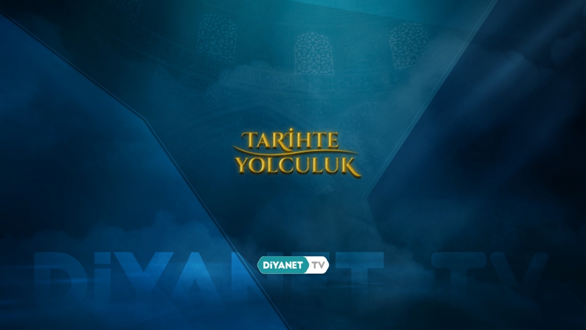 'Tarihte Yolculuk' başlıyor...