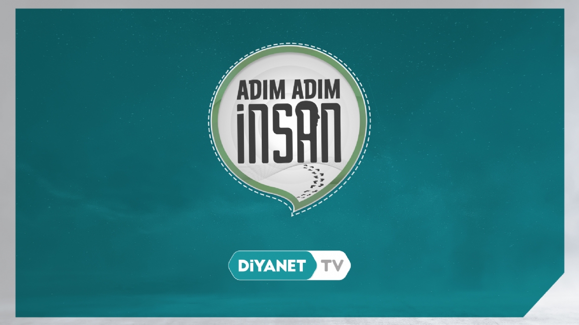 “Adım Adım İnsan” Diyanet TV’de…