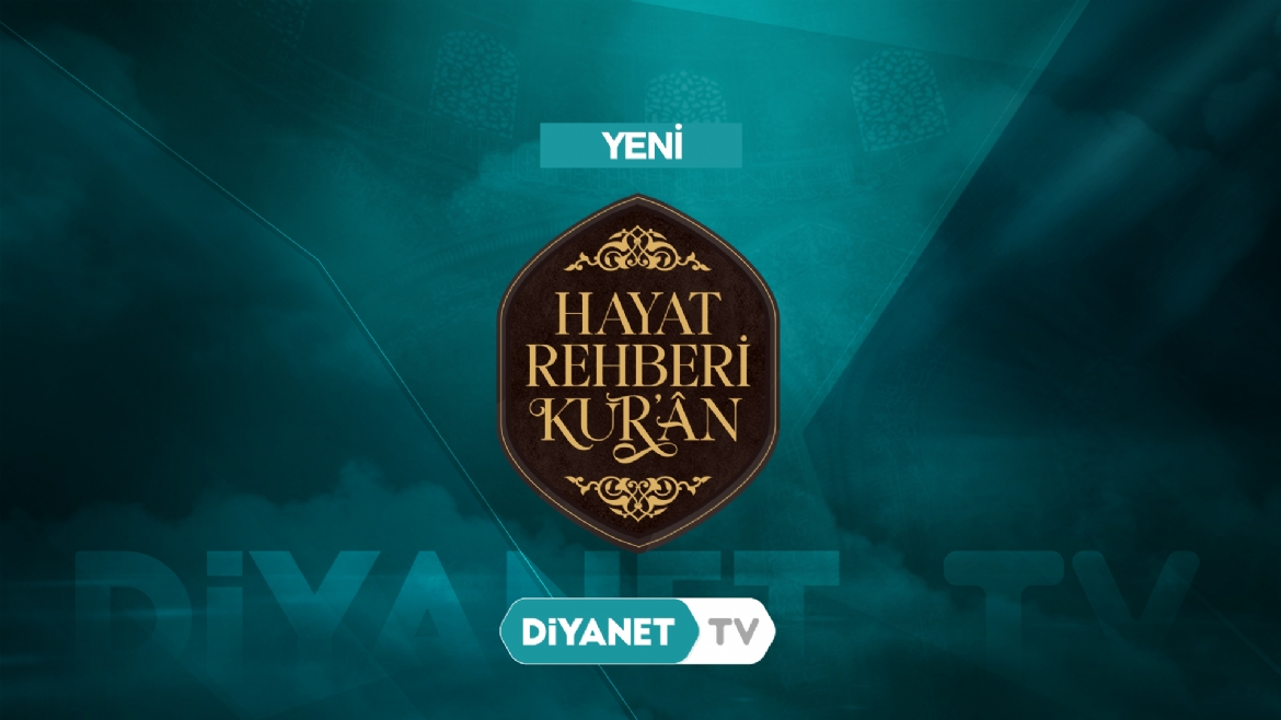 'Hayat Rehberi Kur’an' Diyanet TV’de…