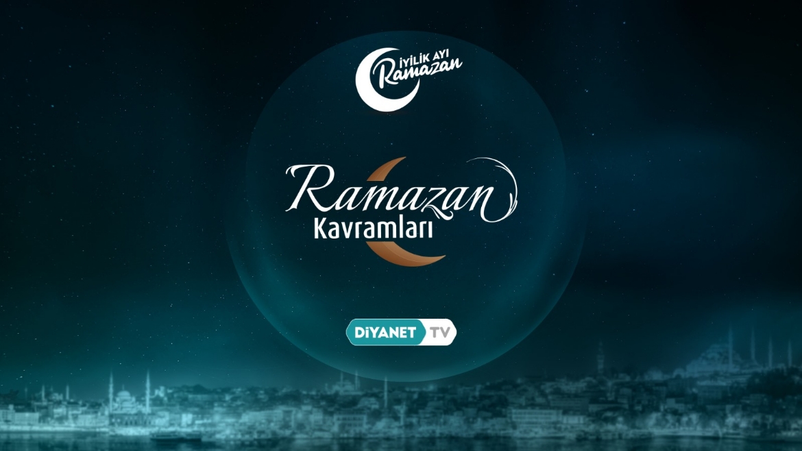 'Ramazan Kavramları' Diyanet TV'de...