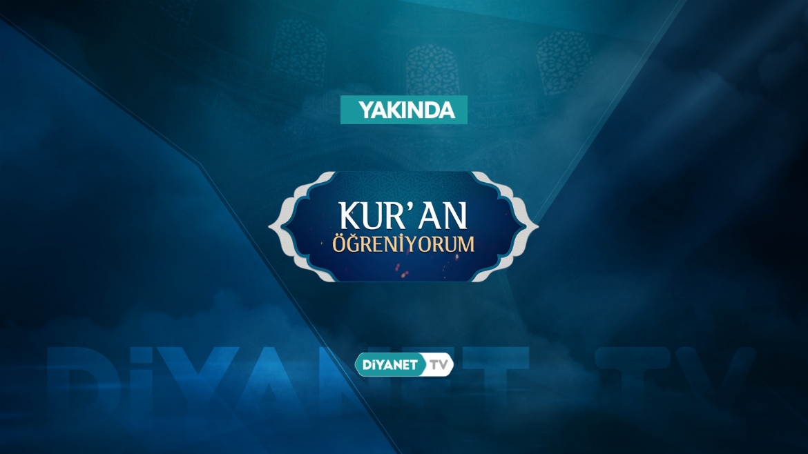 'Kur'an Öğreniyorum' Diyanet TV'de başlıyor... 