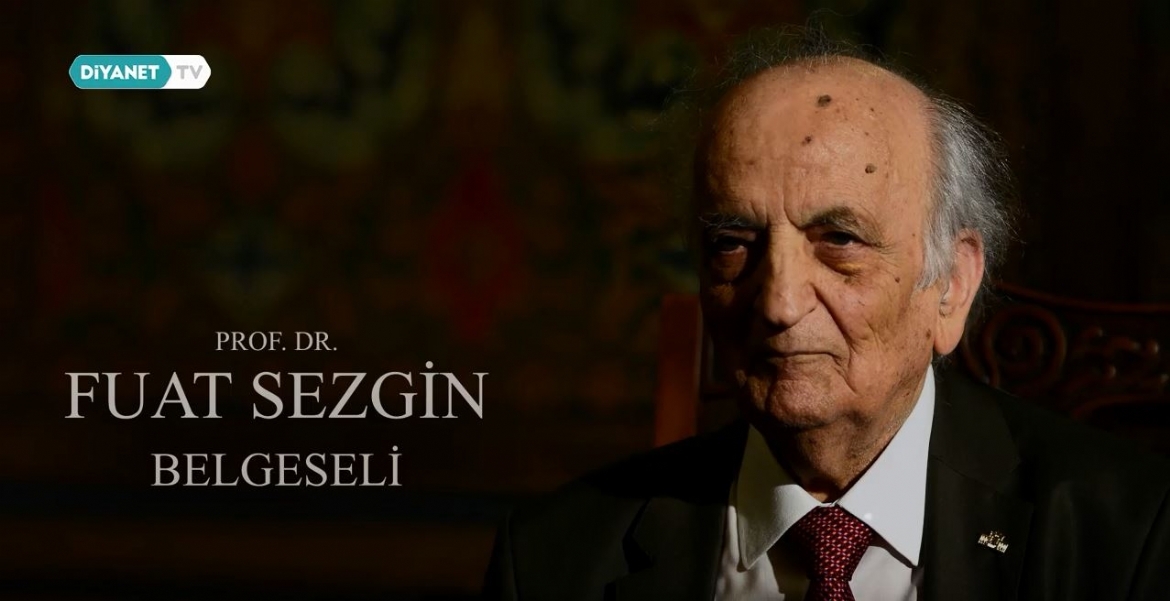 “Prof. Dr. Fuat Sezgin Belgeseli” ikinci bölümüyle ekranlara geldi