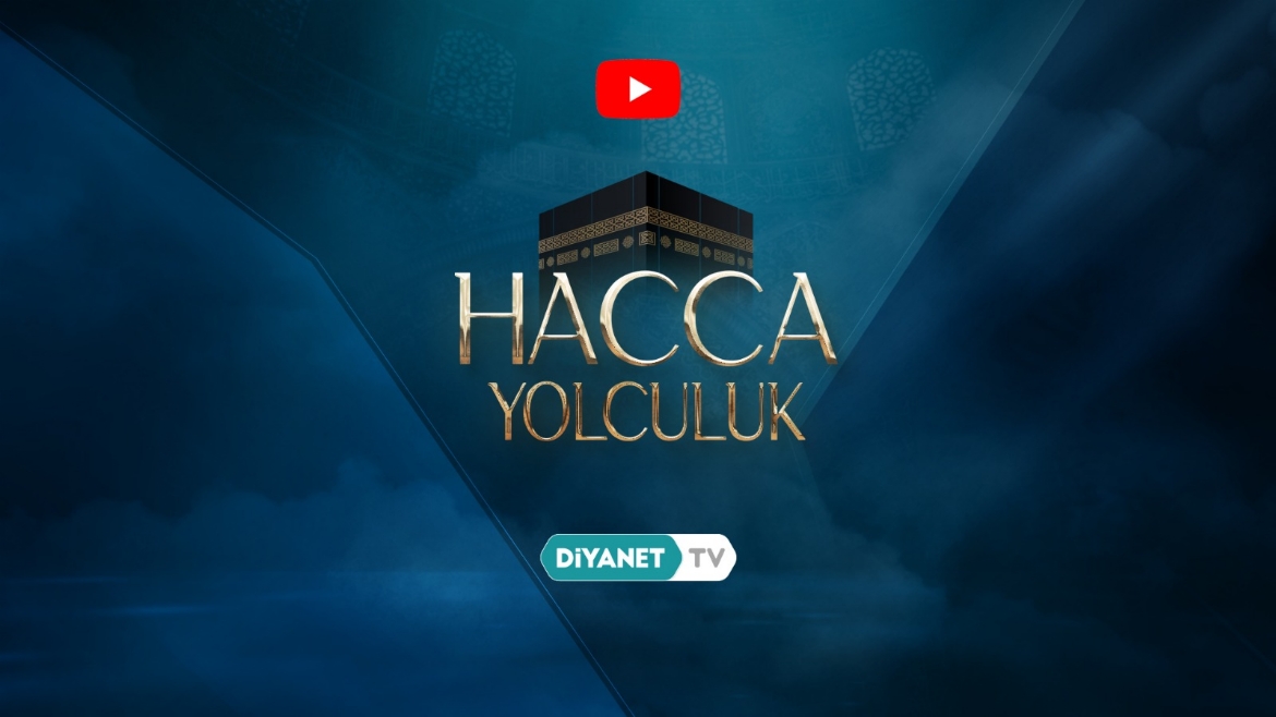 'Hacca Yolculuk' Diyanet TV’de…