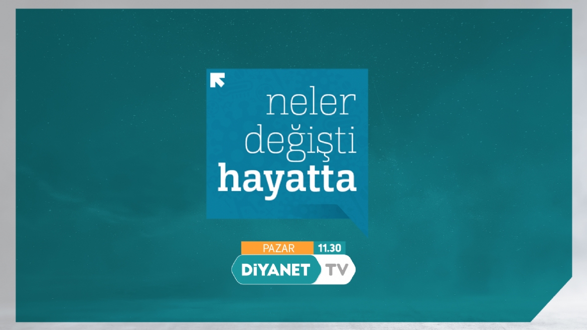 “Neler değişti hayatta?” programına Diyanet İşleri Başkan Yardımcısı Martı, konuk oldu…