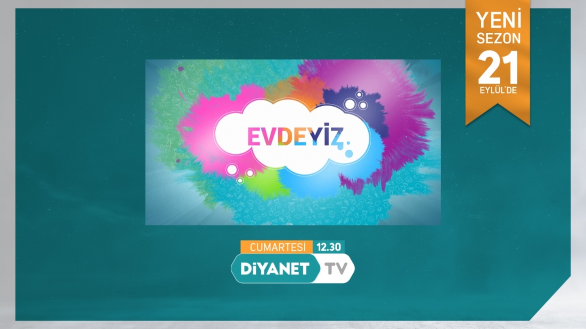 “Evdeyiz” programı çocuklara arkadaş oluyor…