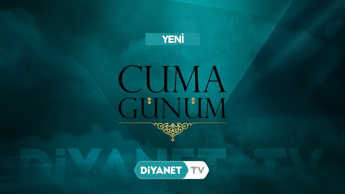 'Cuma Günüm' Diyanet TV'de