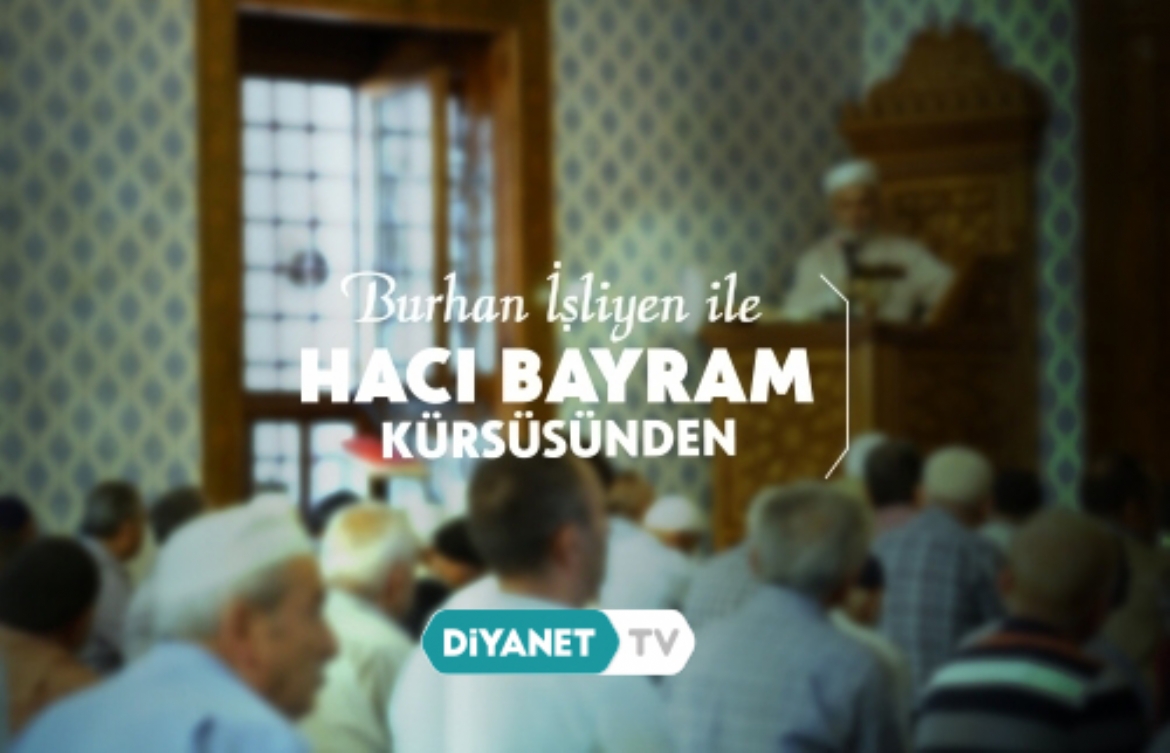 'Burhan İşliyen ile Hacı Bayram Kürsüsünden' programında “Şifa Ayı Ramazan” konu başlığı ele alındı.