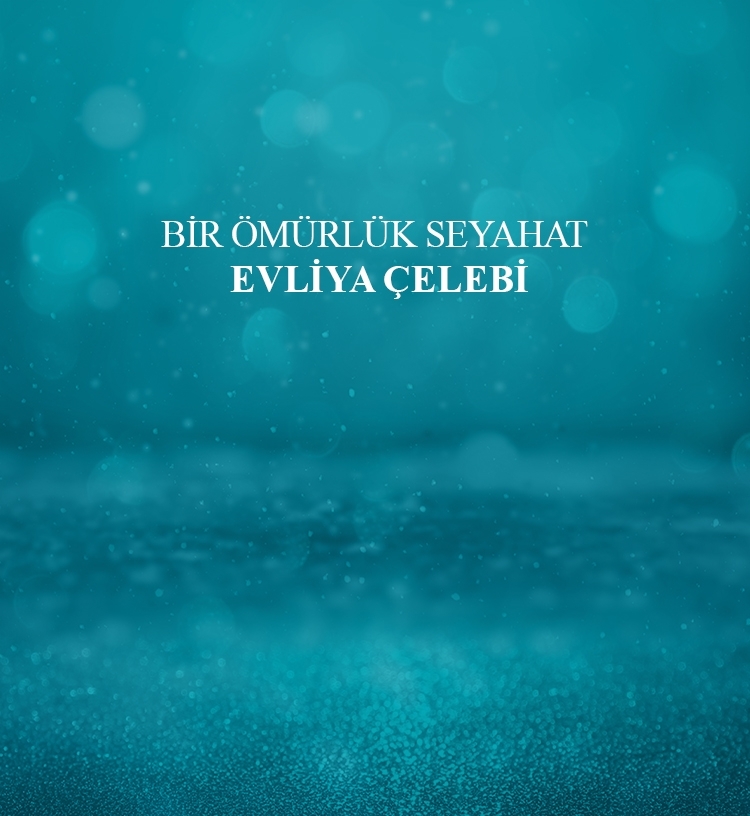 Bir Ömürlük Seyahat: Evliya Çelebi