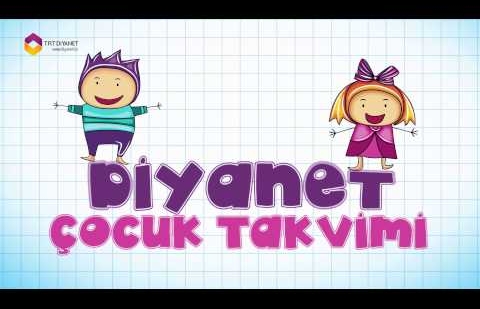 11 Mayıs 2015 Pazartesi Diyanet Çocuk Takvimi