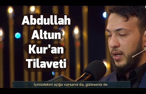 Abdullah Altun'dan Kur'an Tilaveti