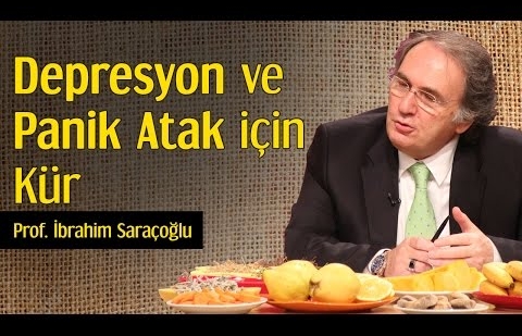 Depresyon ve Panik Atak İçin Kür - Prof. İbrahim Saraçoğlu 