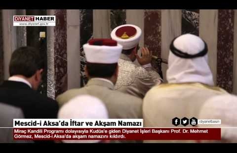 Görmez, Mescid-i Aksa’da Akşam Namazını Kıldırdı