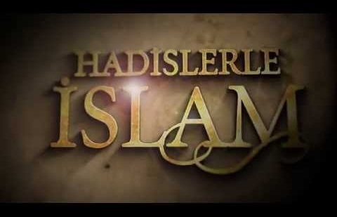 Hadislerle İslam 3.Bölüm